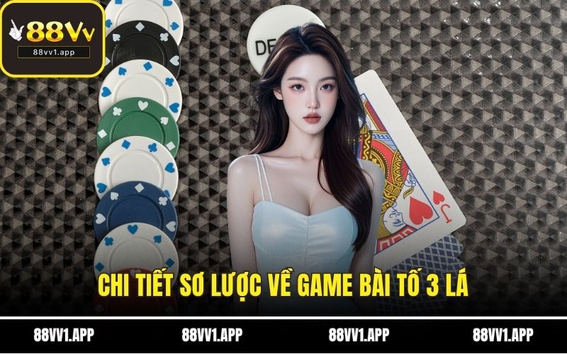 Chi tiết sơ lược về game bài tố 3 lá